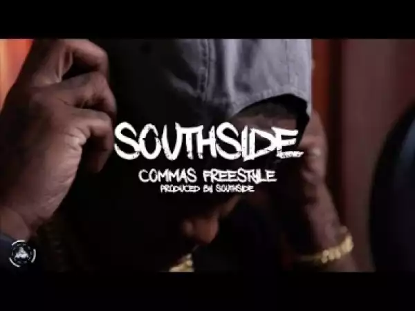 Video: Southside - Commas Freestyle